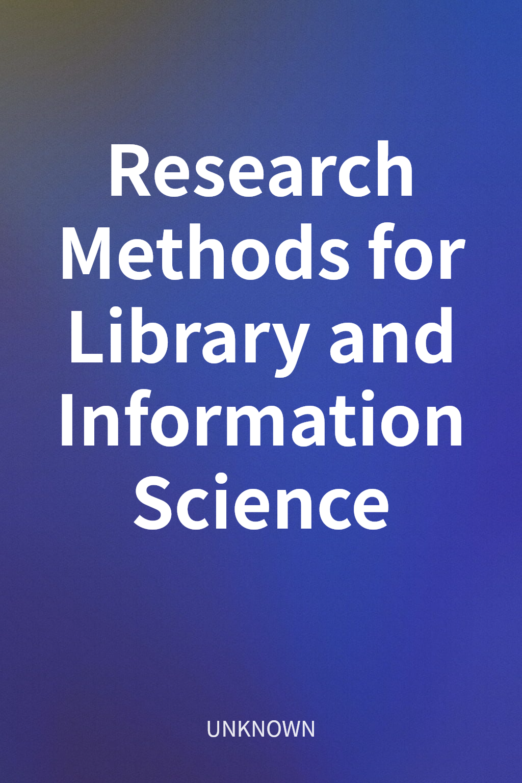 Research Methods for Library and Information Science cover