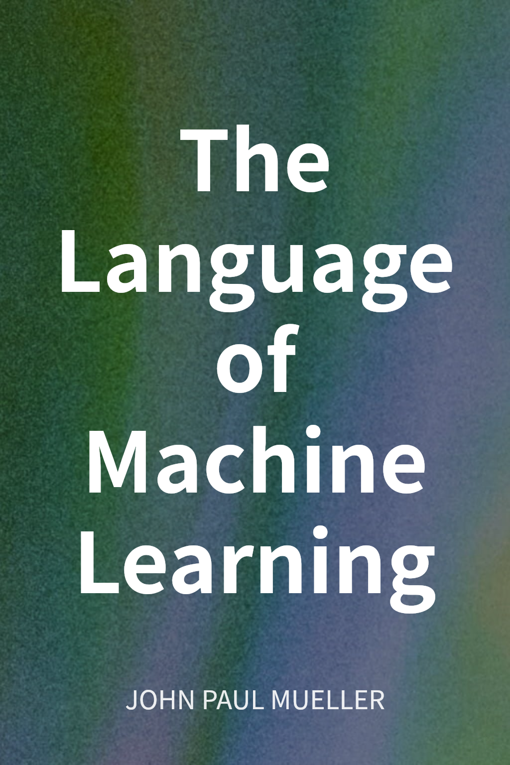 The Language of Machine Learning cover