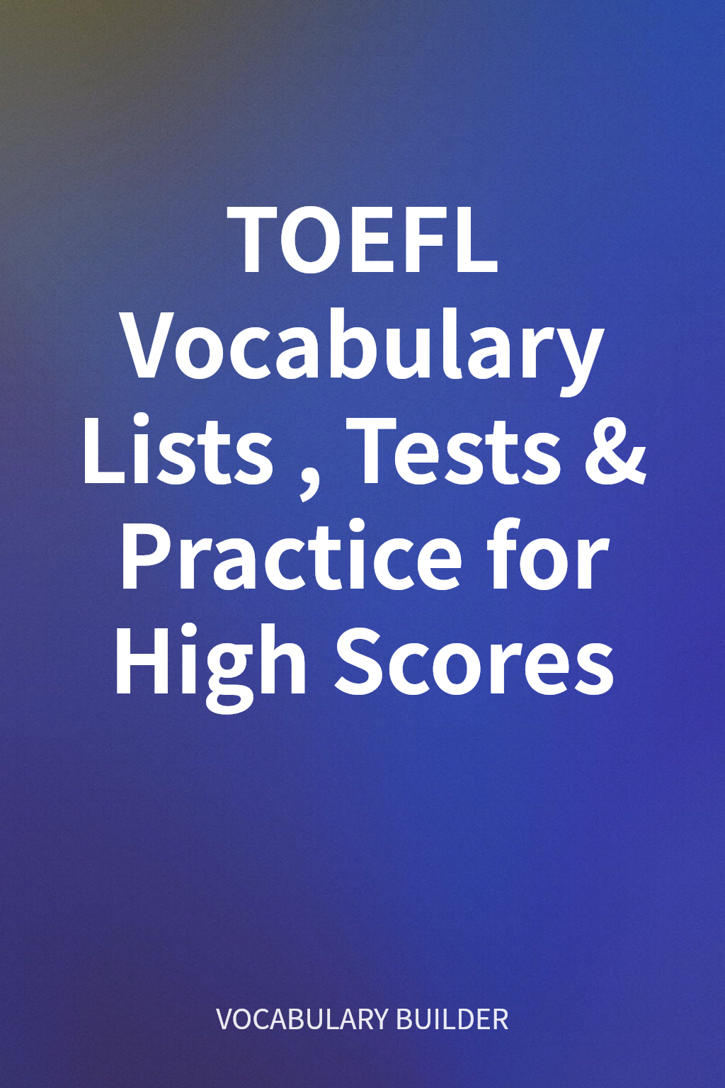 TOEFL Vocabulary Lists, Tests & Practice for High Scores cover