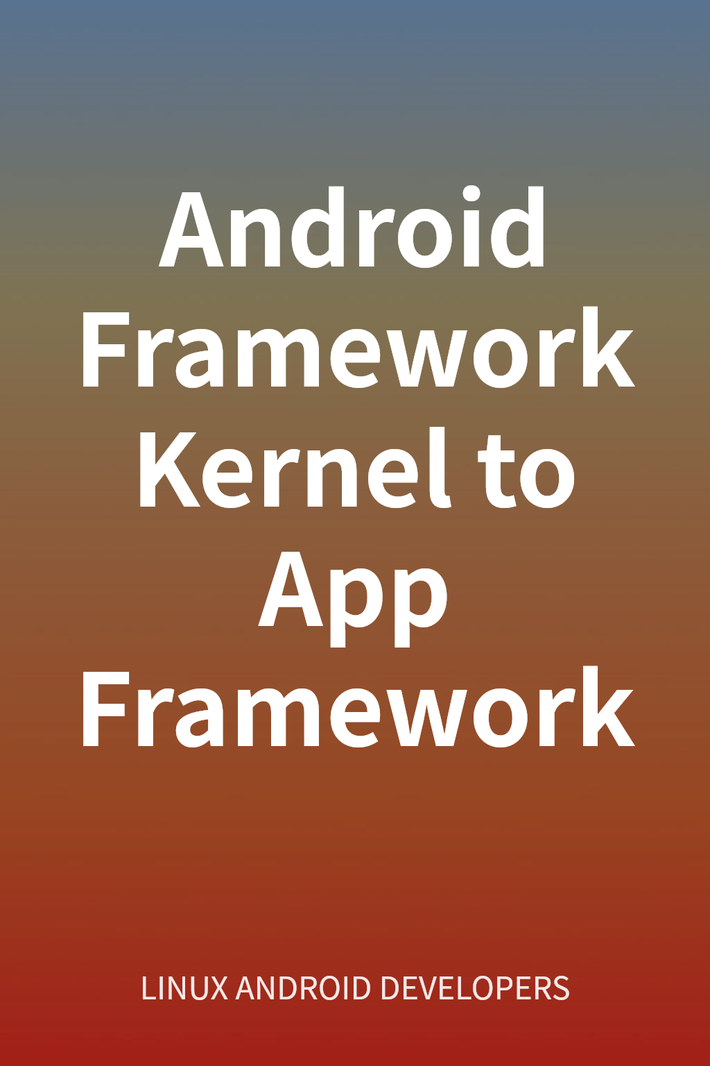Android Framework Kernel to App Framework cover