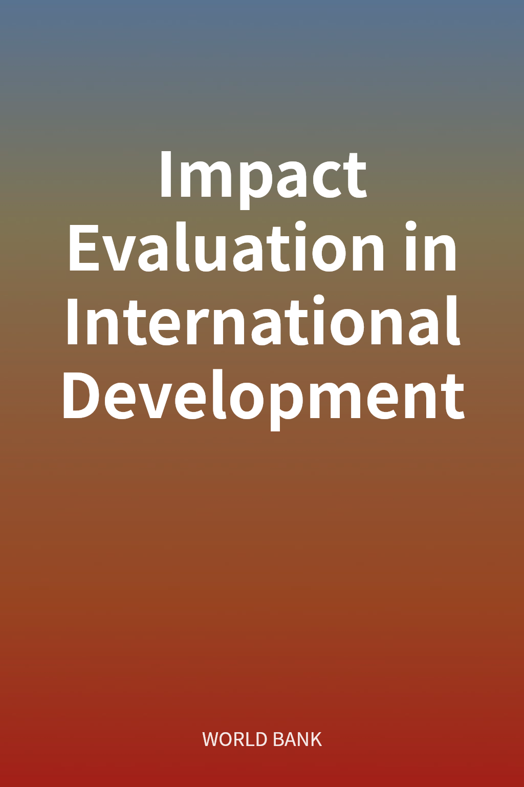 Impact Evaluation in International Development cover
