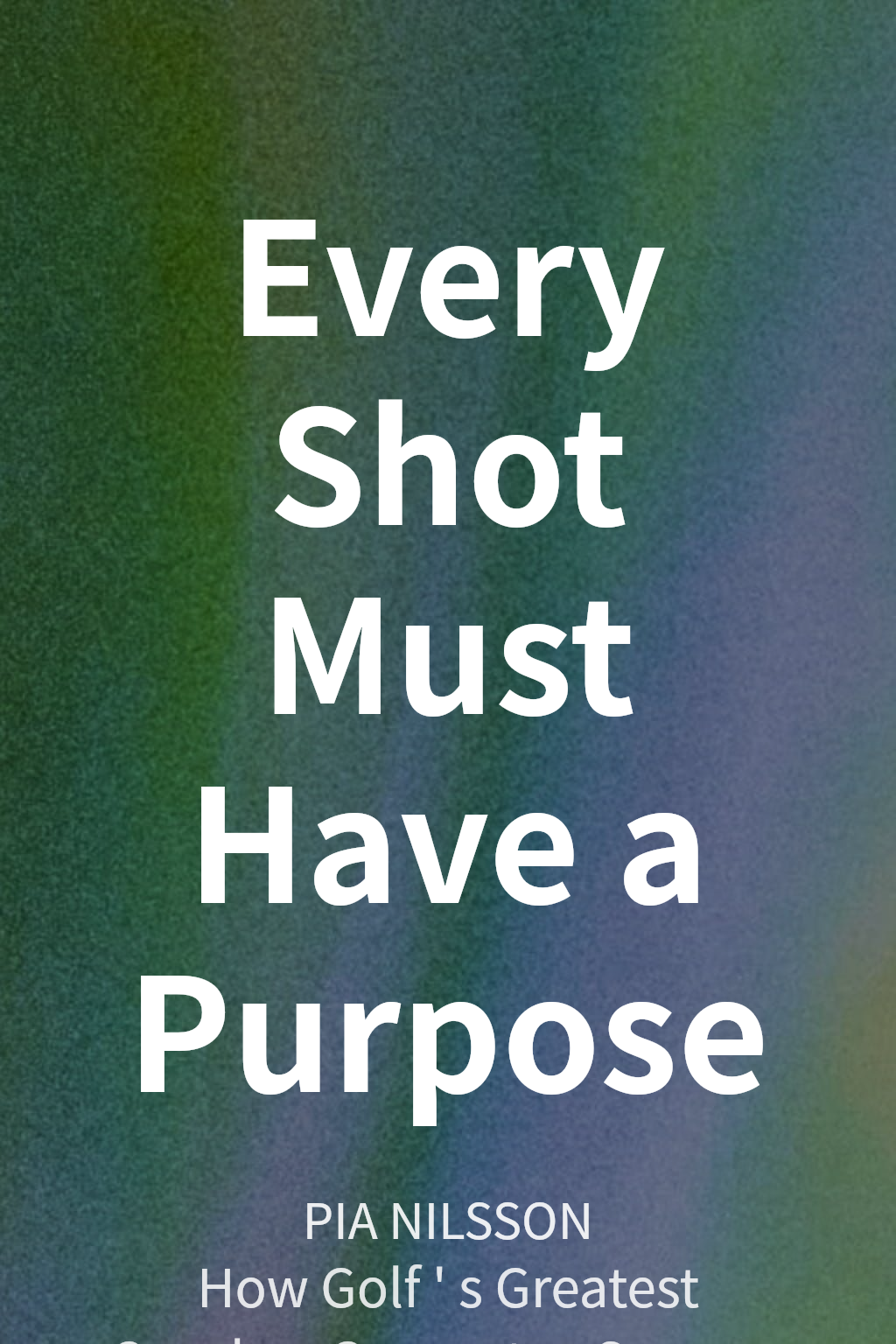 Every Shot Must Have a Purpose cover