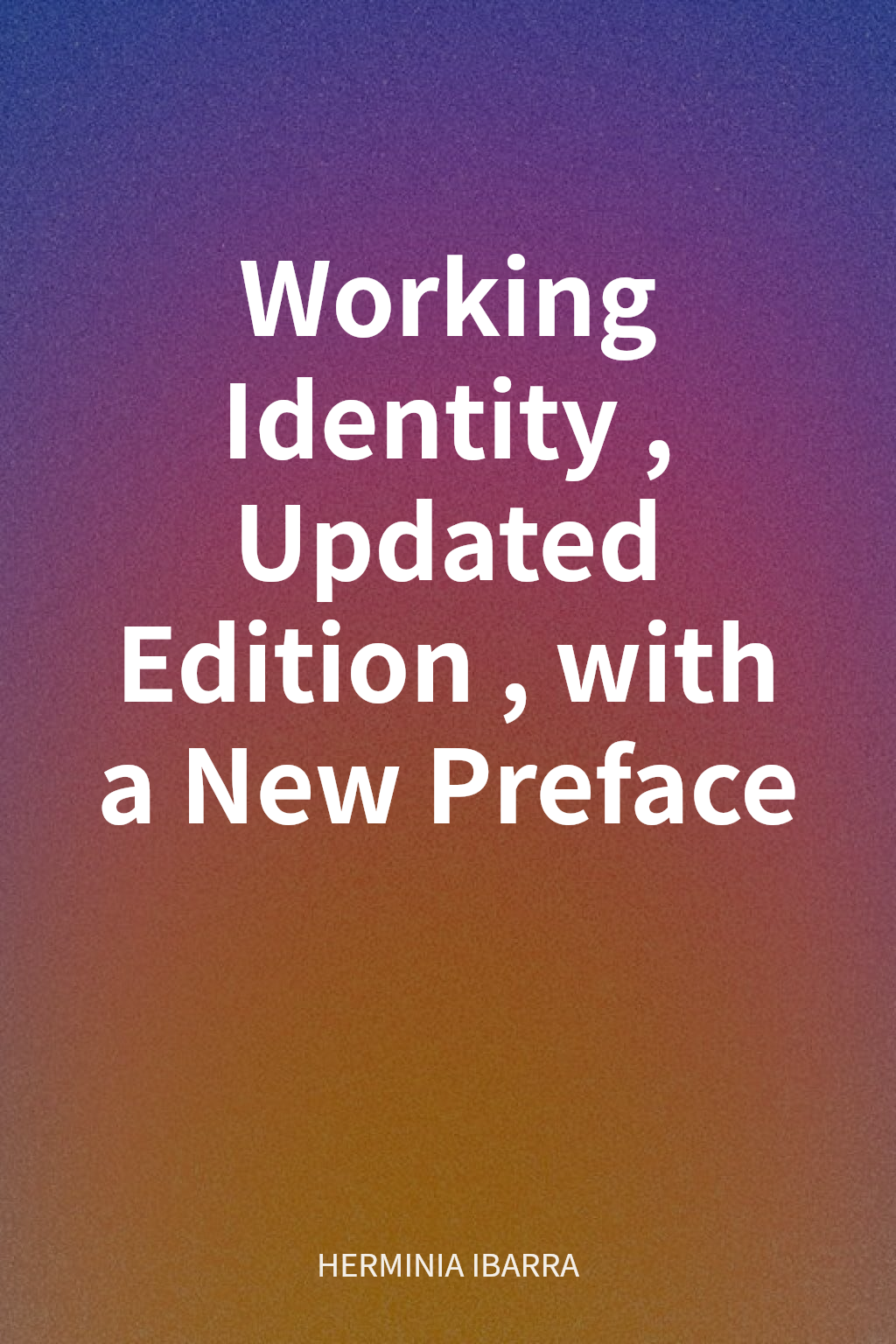 Working Identity, Updated Edition, with a New Preface cover