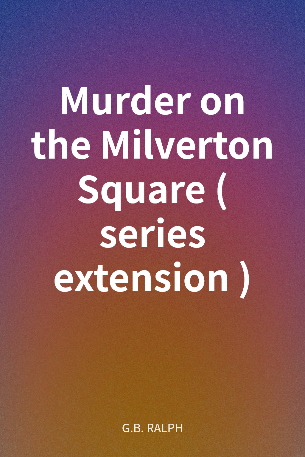Murder on the Milverton Square (series extension) cover