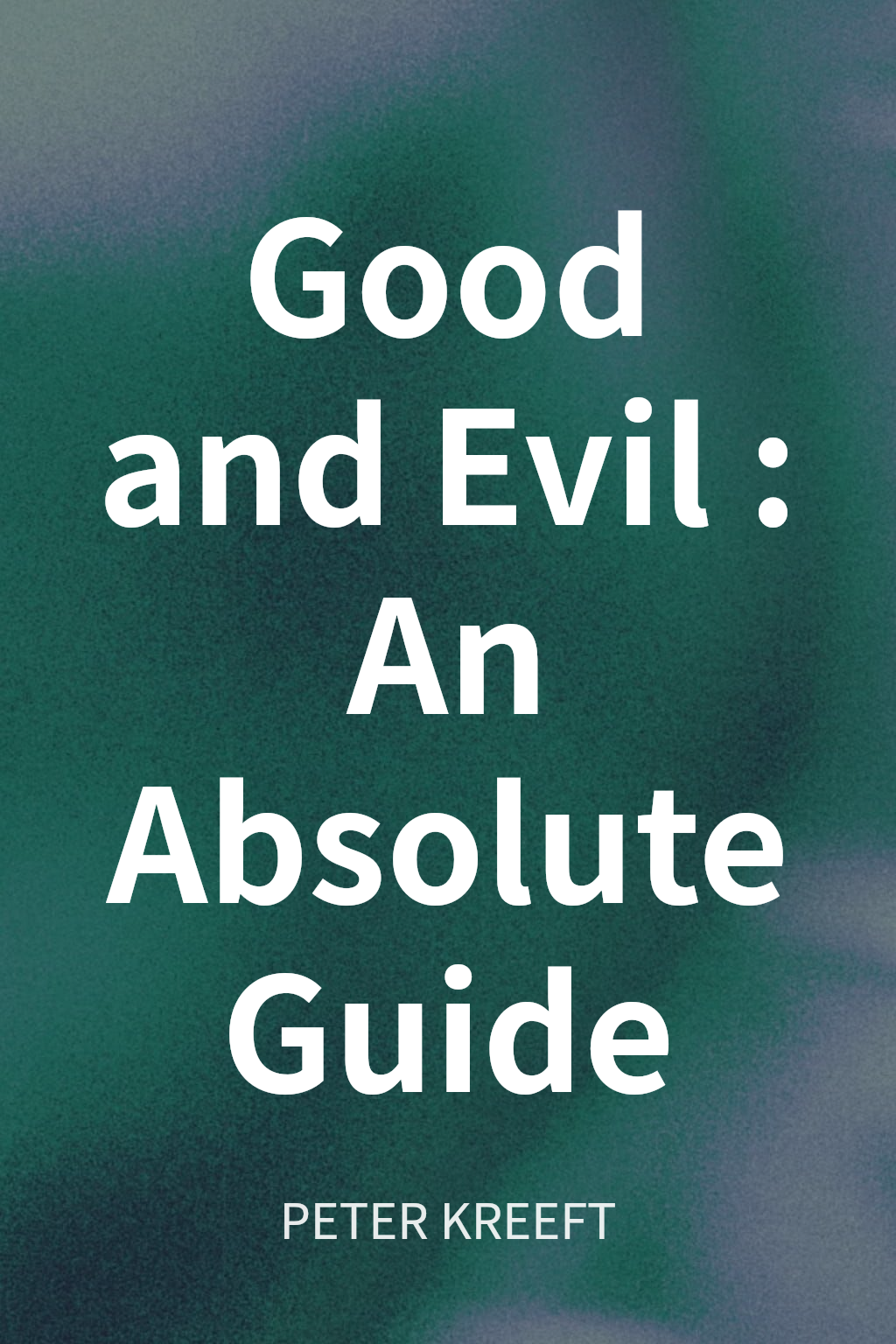 Good and Evil: An Absolute Guide cover