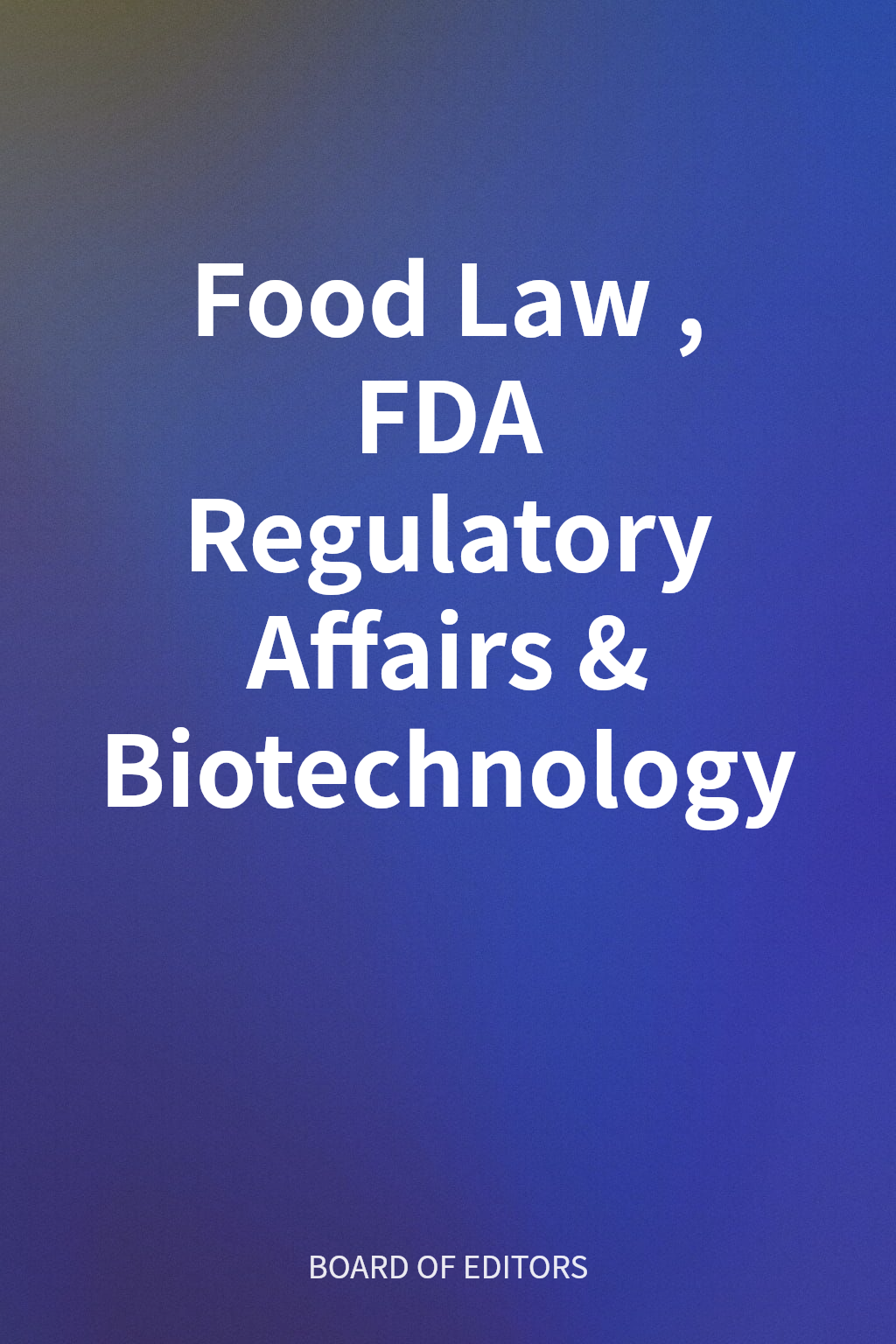 Food Law, FDA Regulatory Affairs & Biotechnology cover