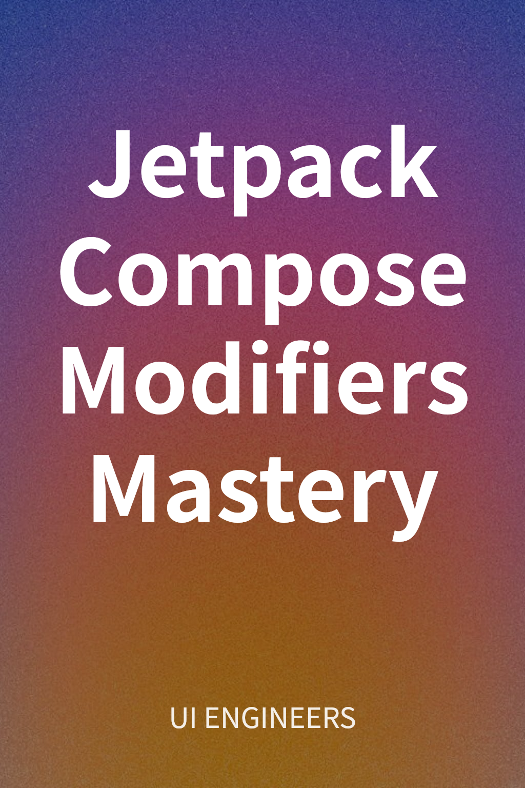 Jetpack Compose Modifiers Mastery cover