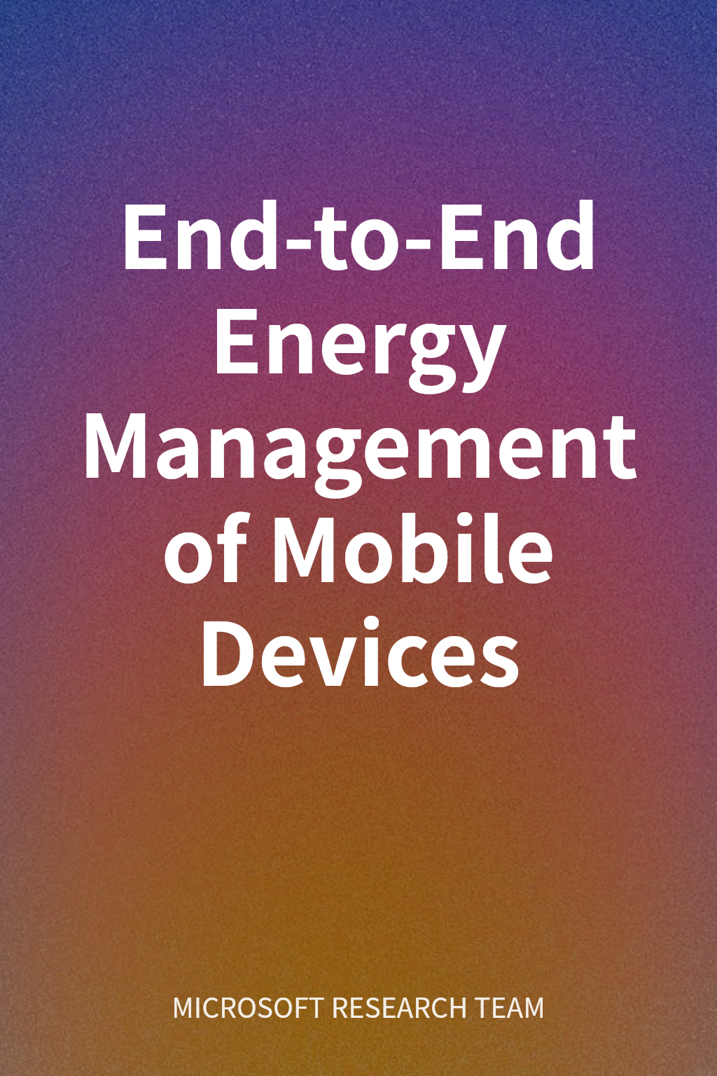 End-to-End Energy Management of Mobile Devices cover