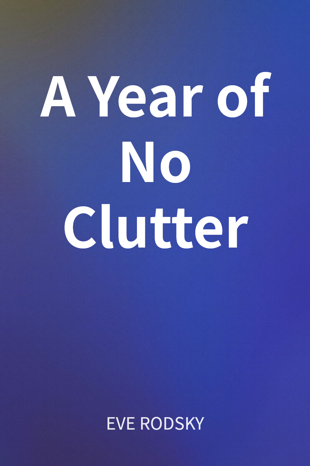 A Year of No Clutter cover