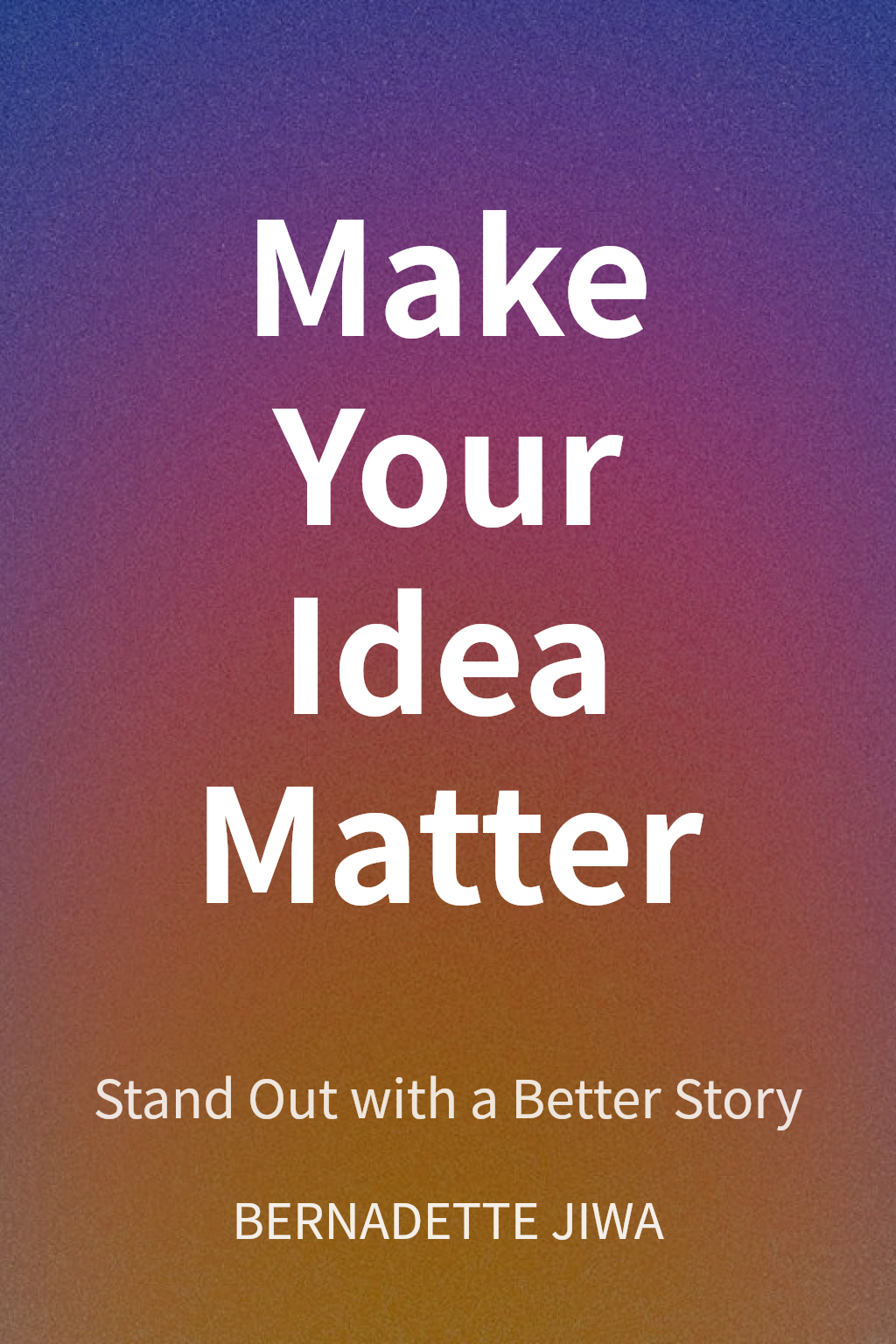 Make Your Idea Matter cover