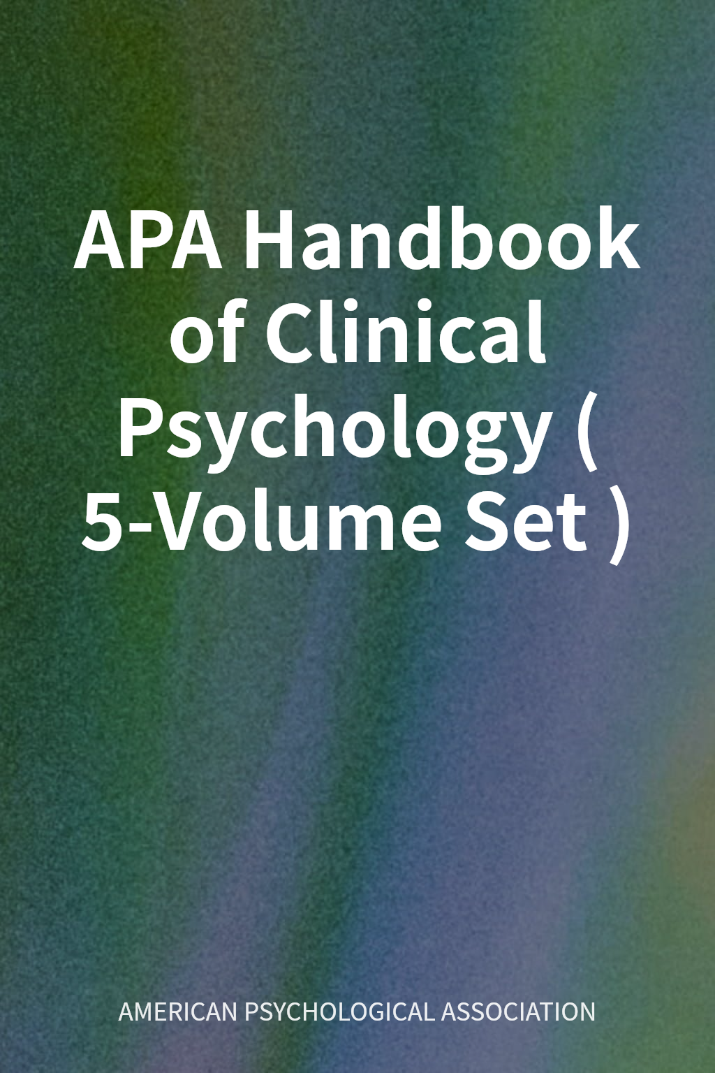 APA Handbook of Clinical Psychology (5-Volume Set) cover