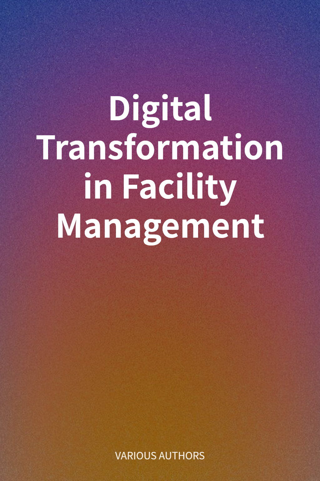 Digital Transformation in Facility Management cover
