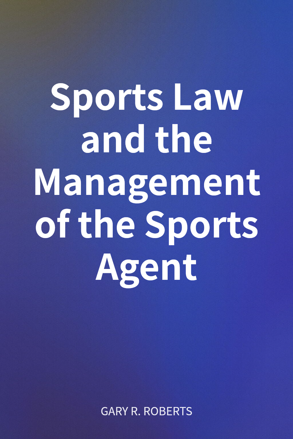Sports Law and the Management of the Sports Agent cover