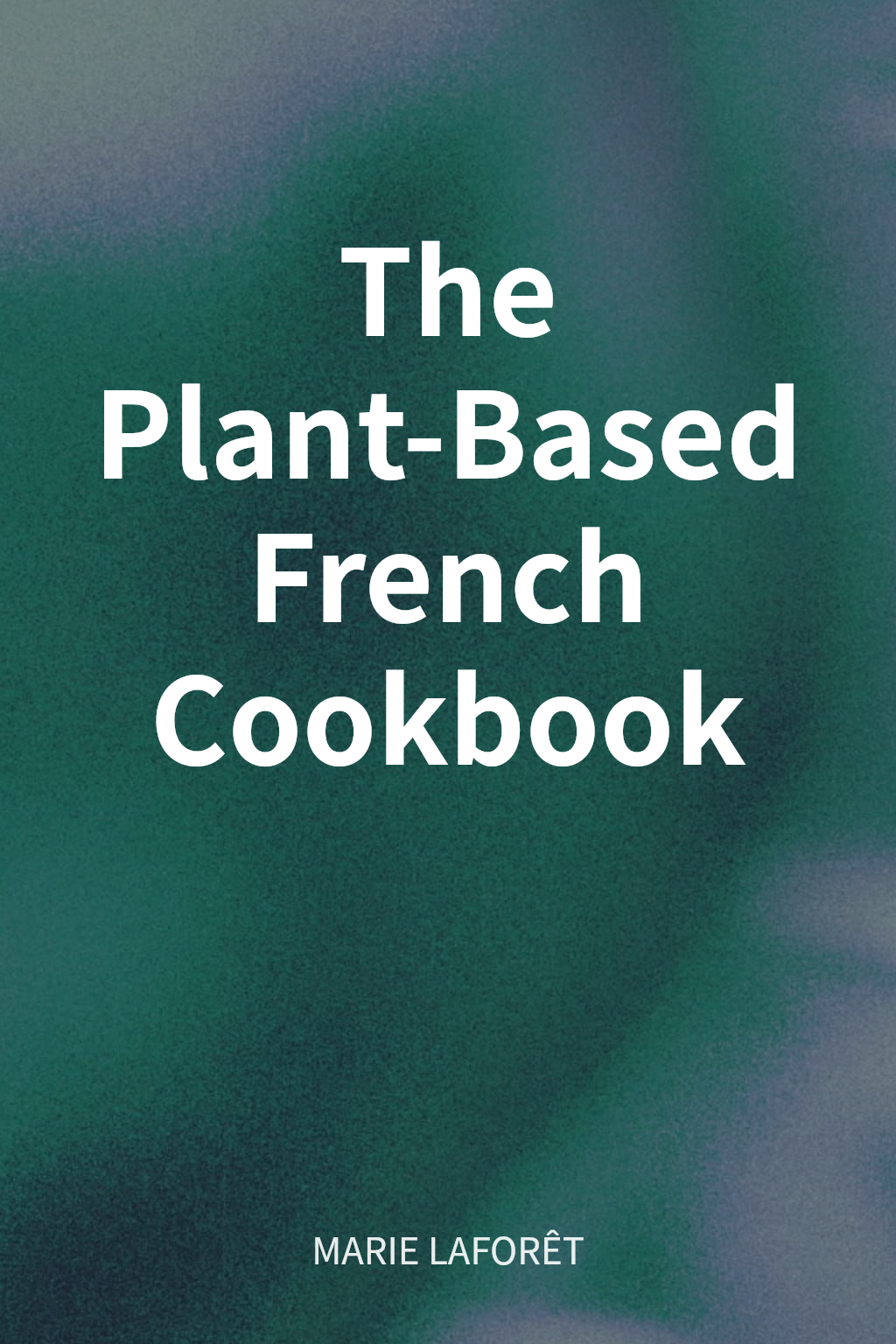 The Plant-Based French Cookbook cover