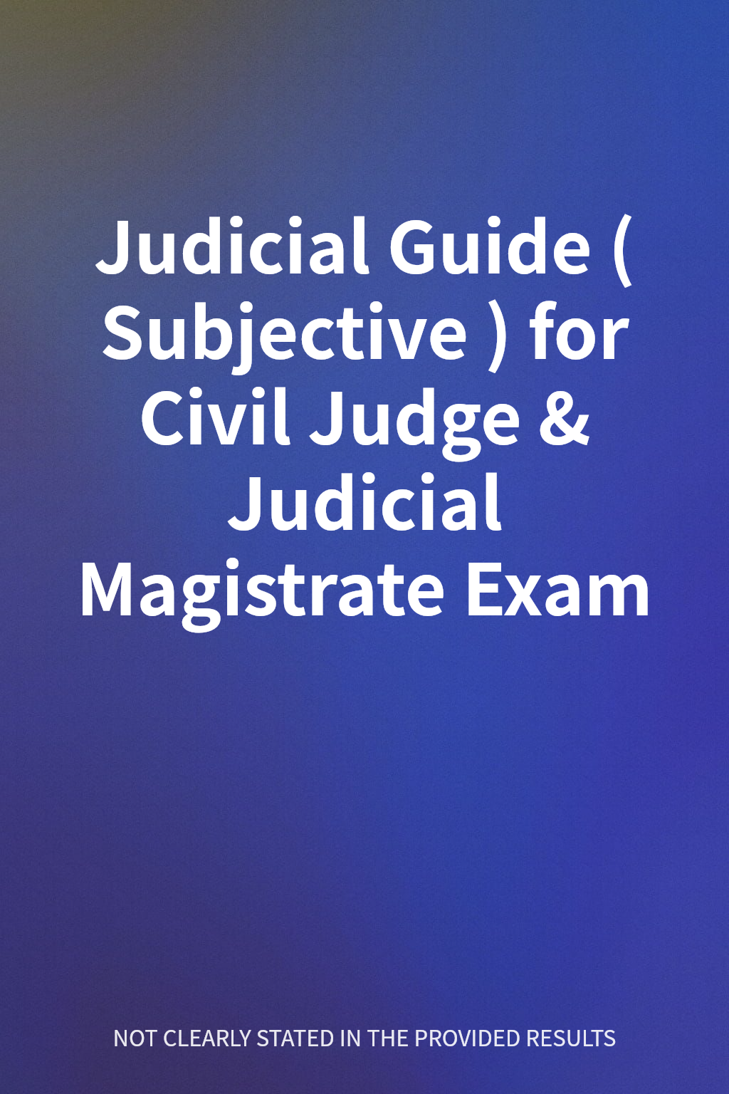 Judicial Guide (Subjective) for Civil Judge & Judicial Magistrate Exam cover
