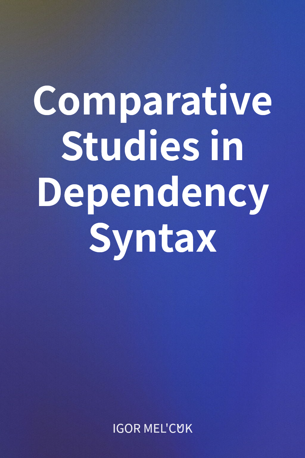 Comparative Studies in Dependency Syntax cover