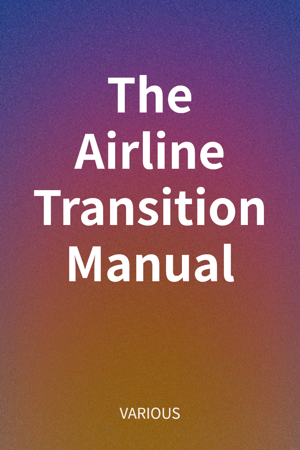 The Airline Transition Manual cover