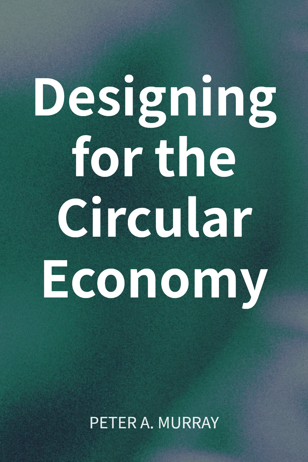 Designing for the Circular Economy cover