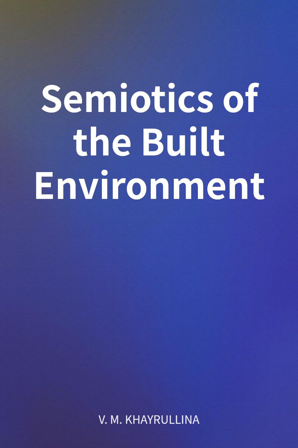Semiotics of the Built Environment cover