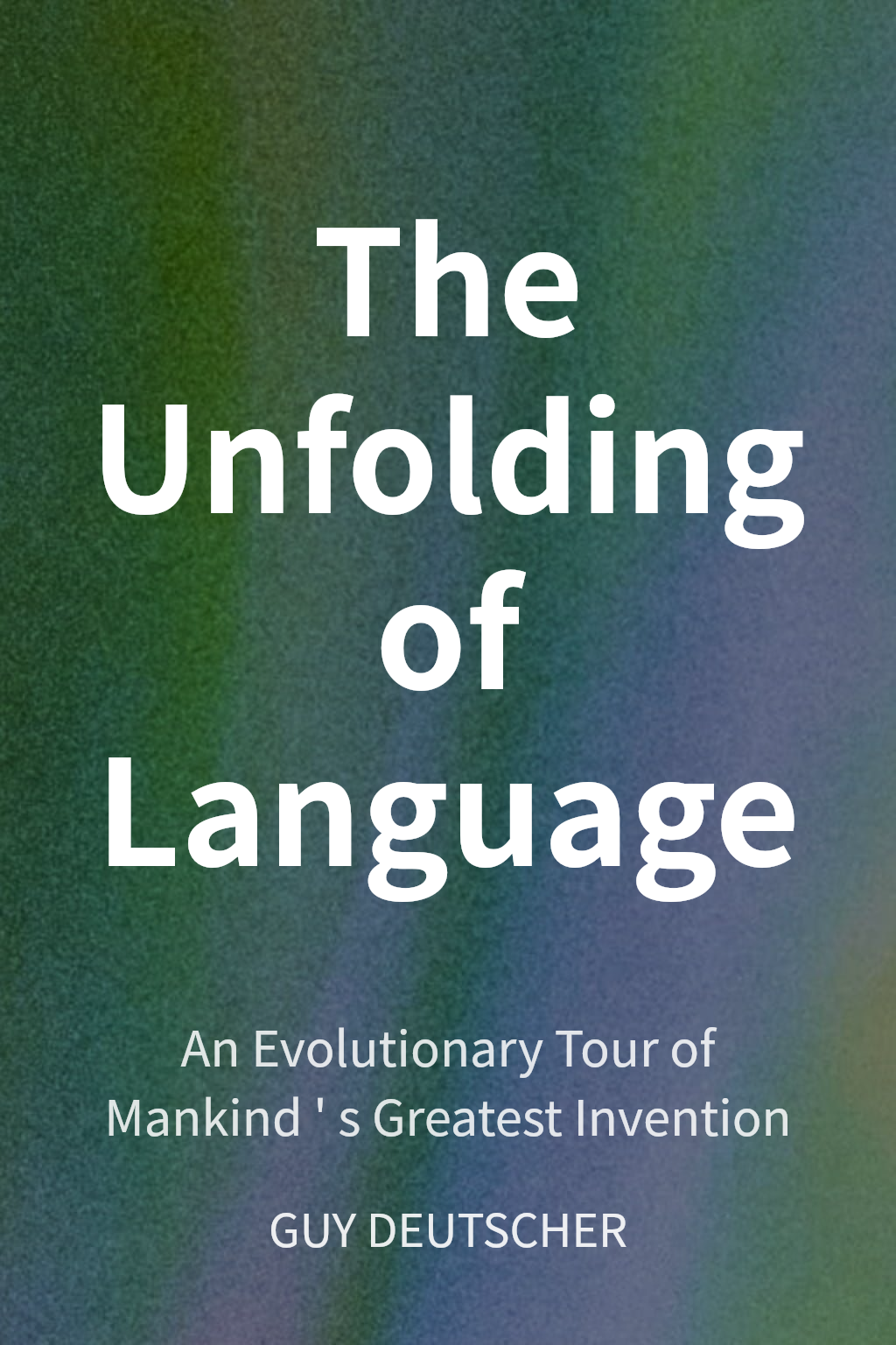The Unfolding of Language cover