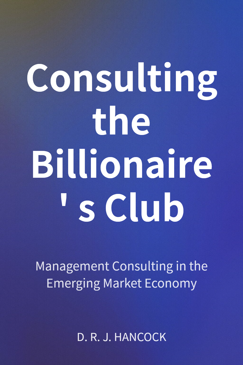 Consulting the Billionaire's Club cover