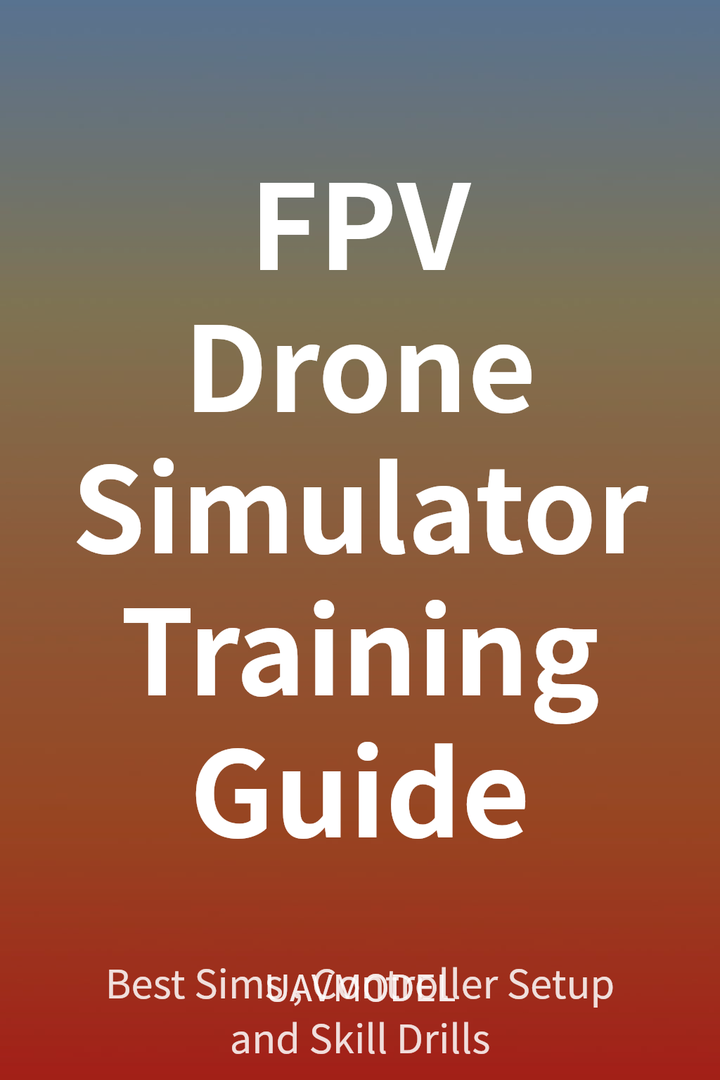 FPV Drone Simulator Training Guide 封面