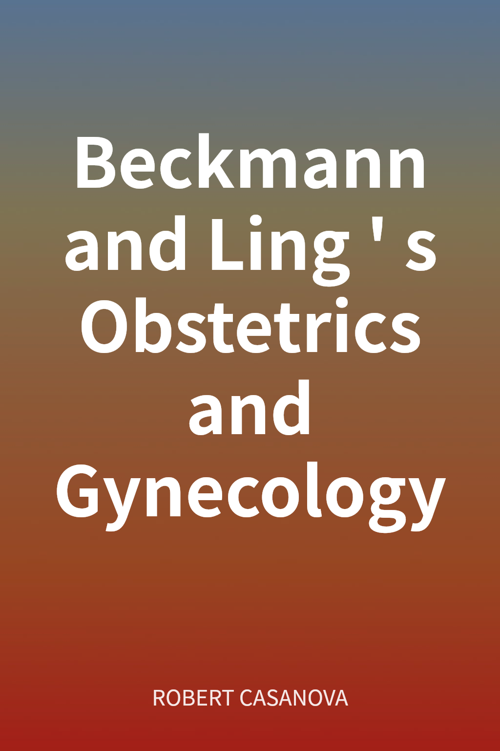 Beckmann and Ling's Obstetrics and Gynecology cover