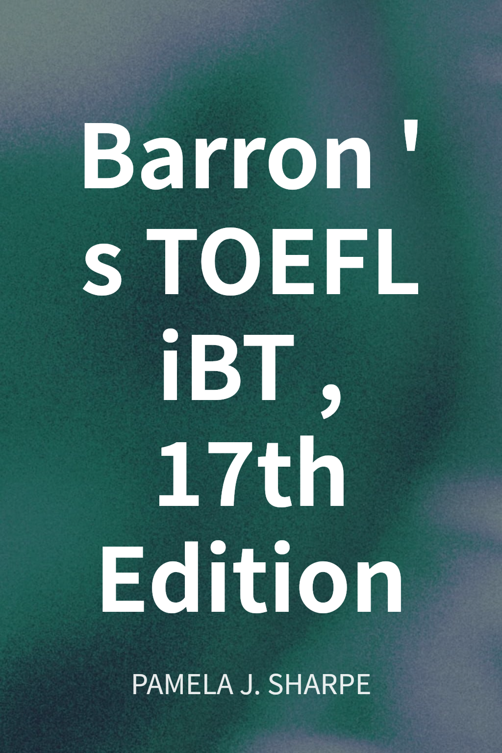 Barron's TOEFL iBT, 17th Edition cover