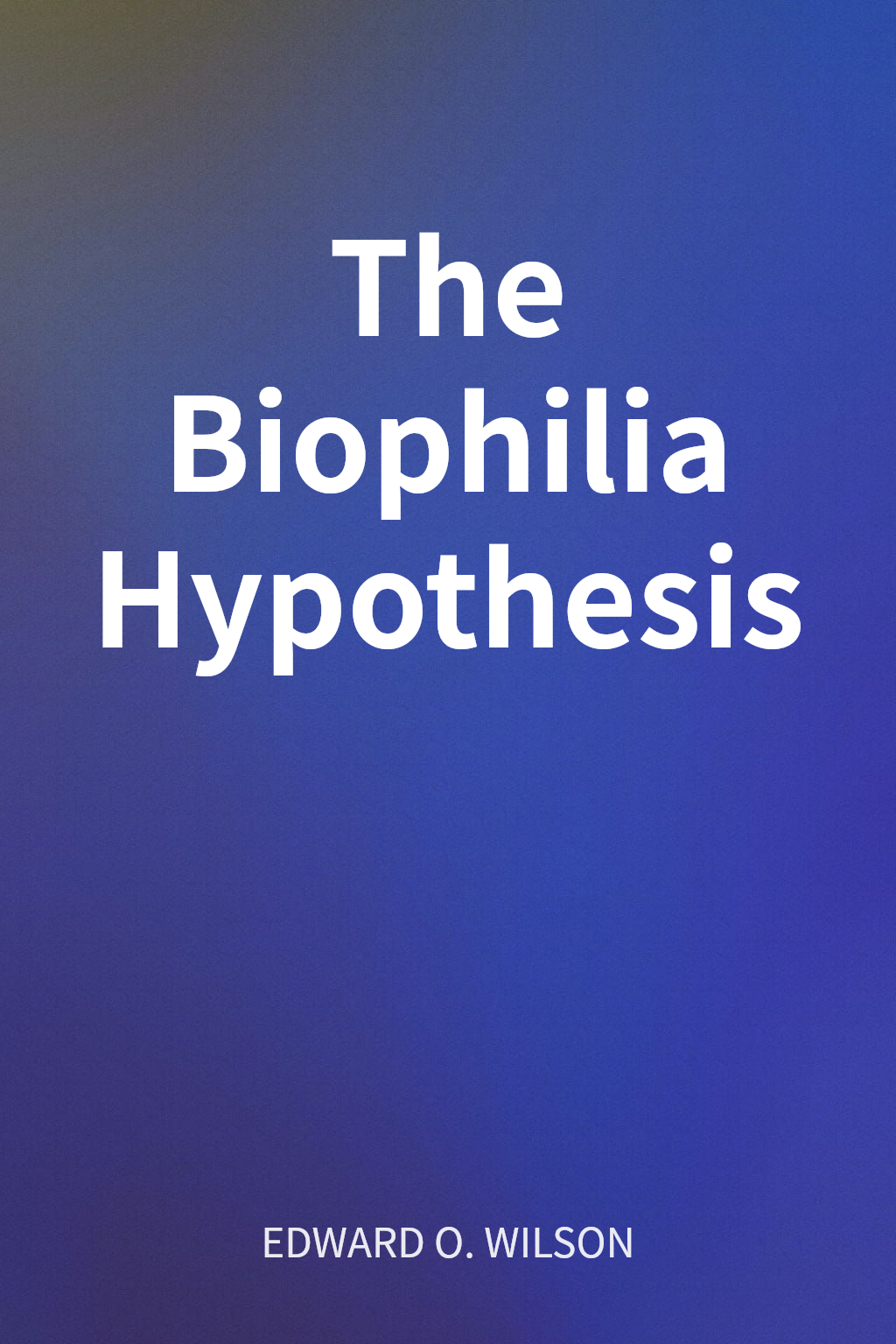 The Biophilia Hypothesis cover