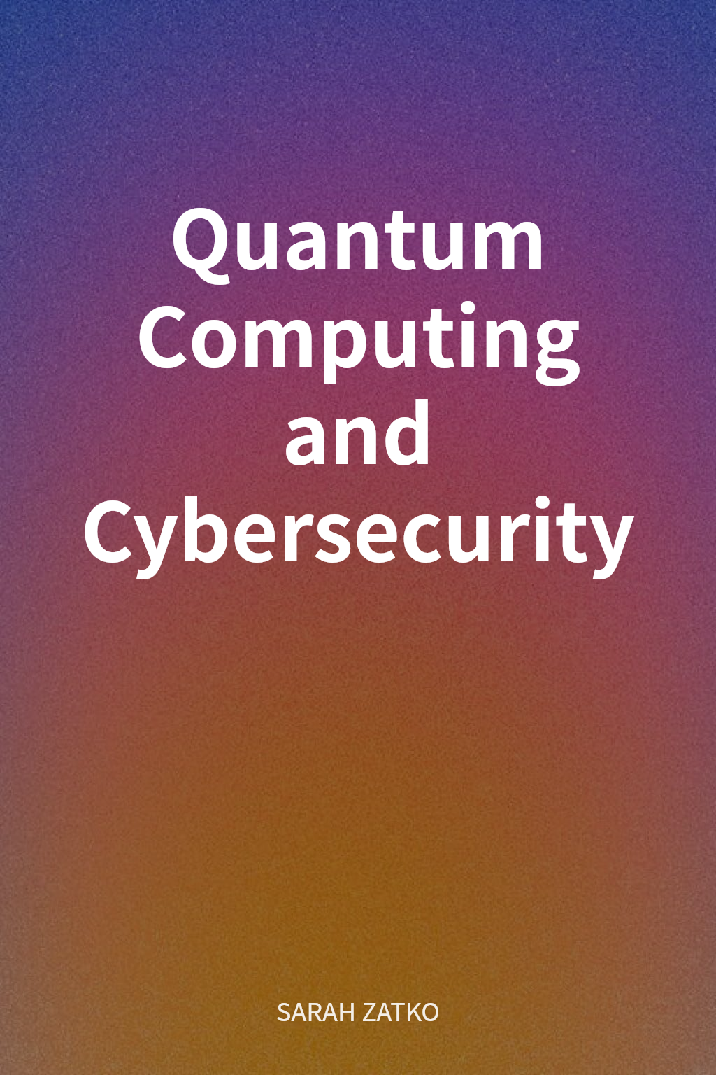 Quantum Computing and Cybersecurity cover
