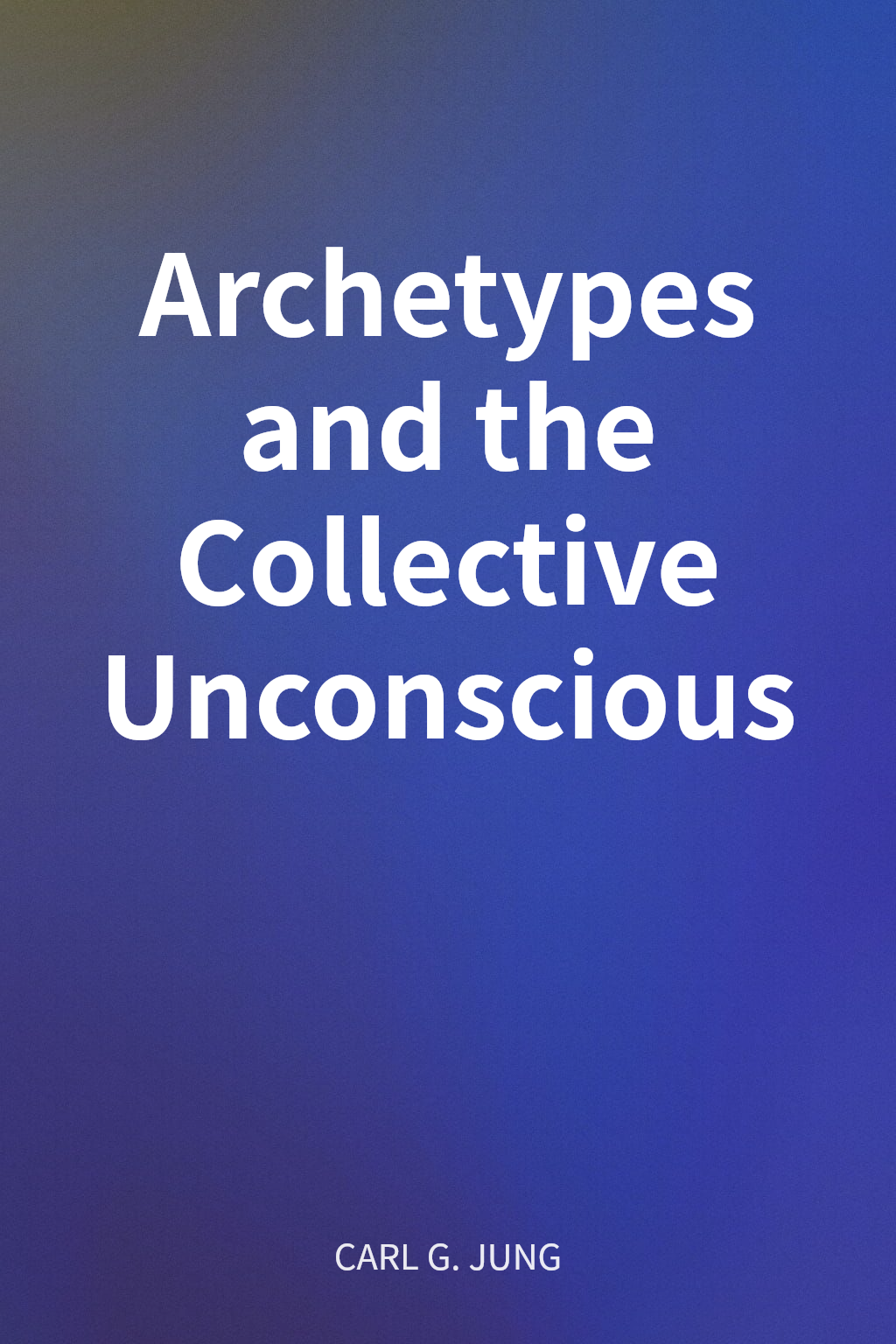 Archetypes and the Collective Unconscious cover