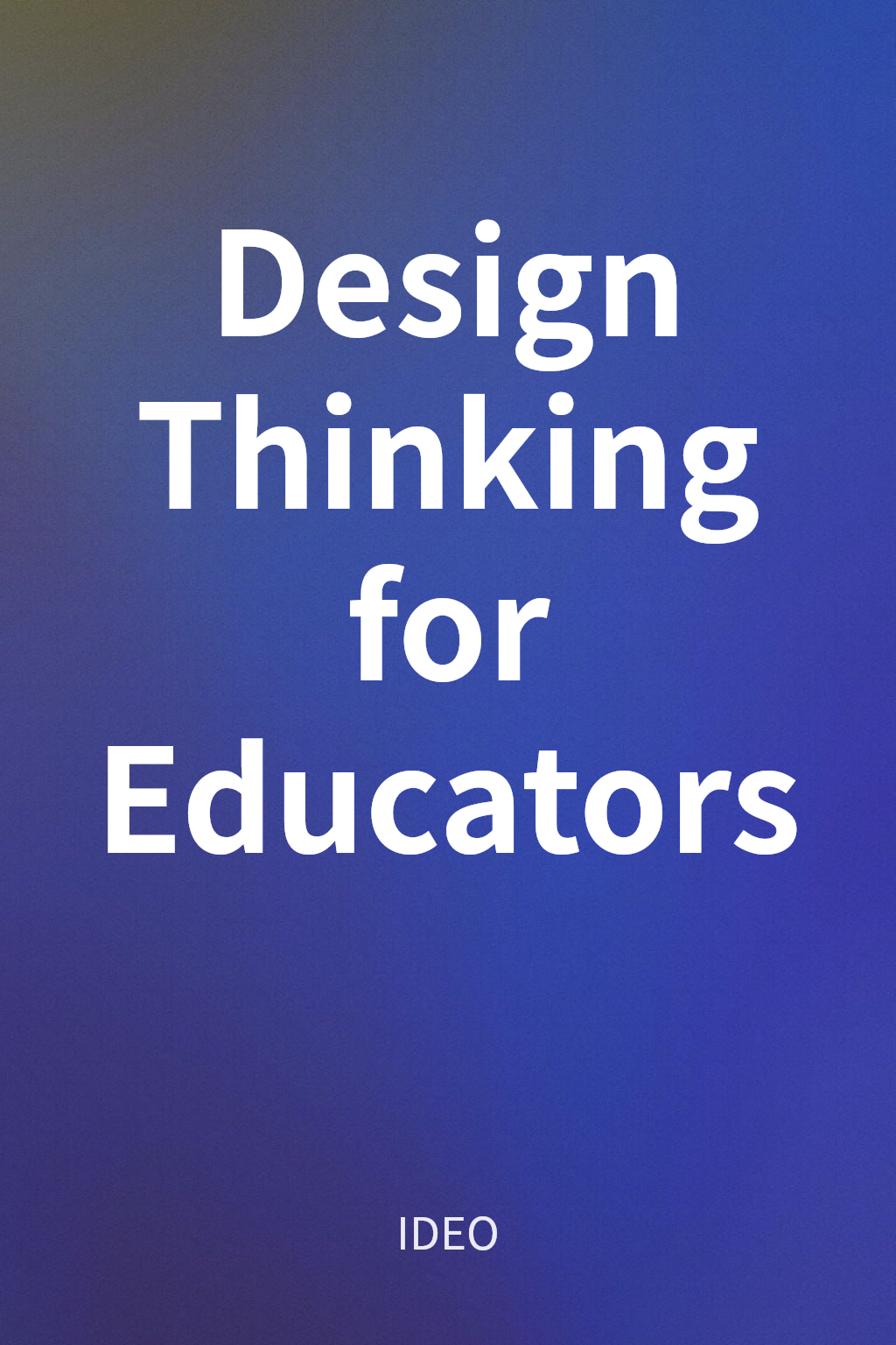Design Thinking for Educators cover
