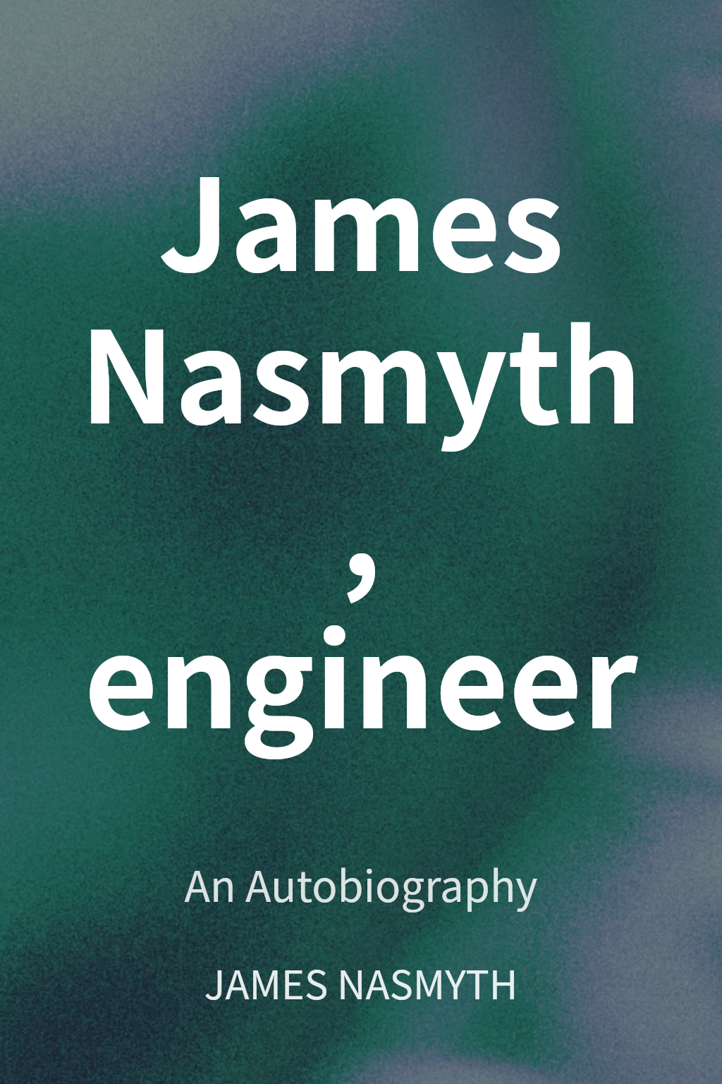 James Nasmyth, engineer cover