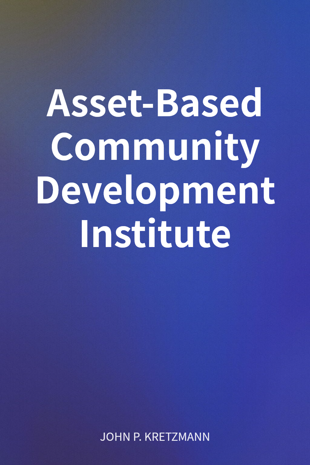 Asset-Based Community Development Institute cover