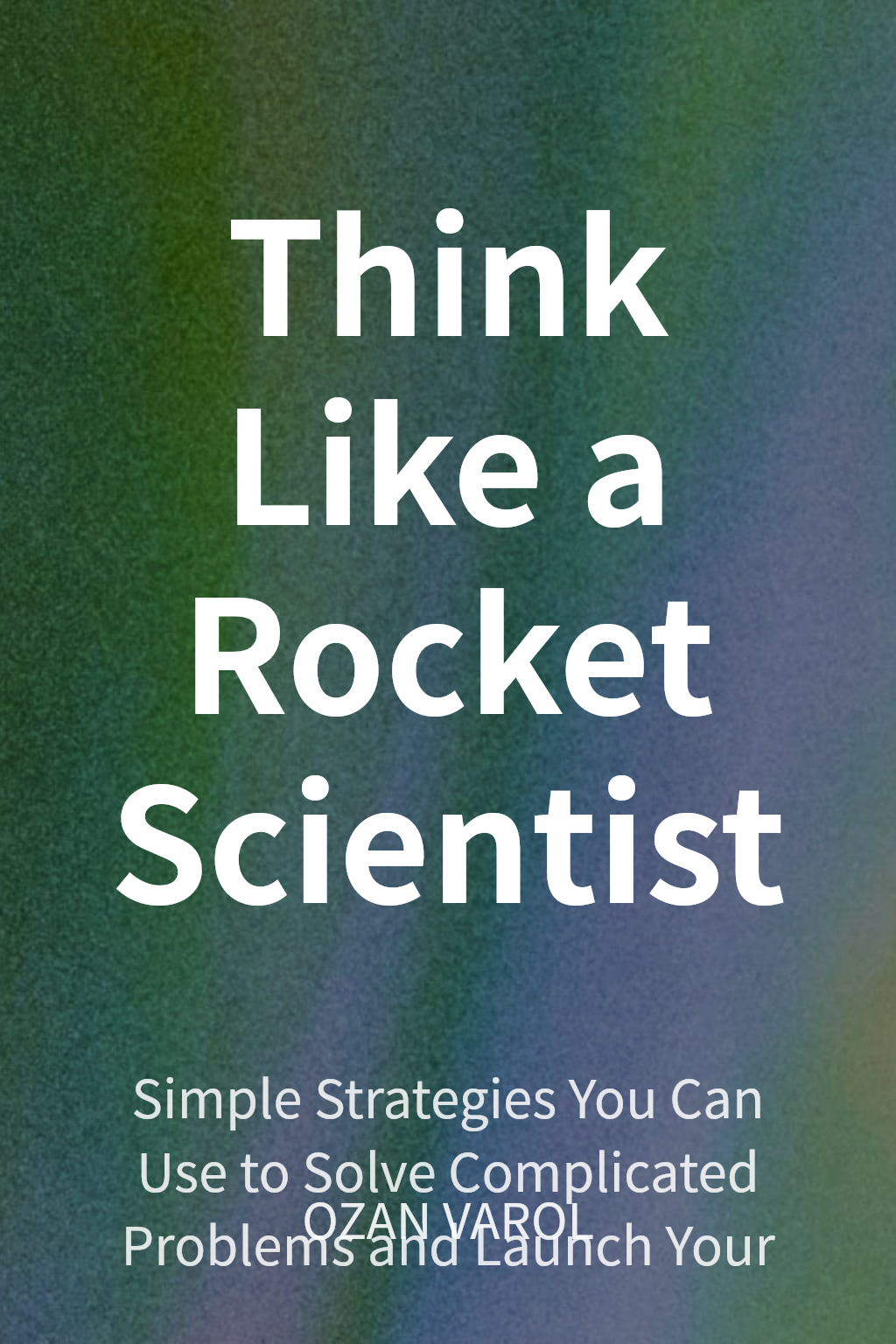 Think Like a Rocket Scientist cover