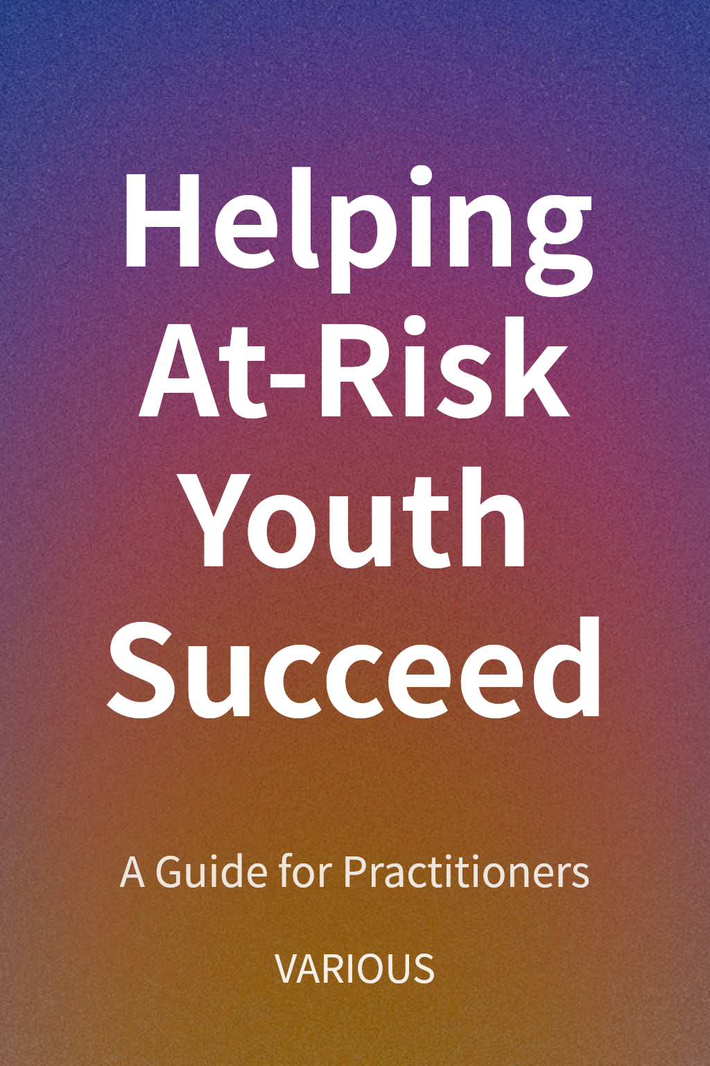 Helping At-Risk Youth Succeed cover