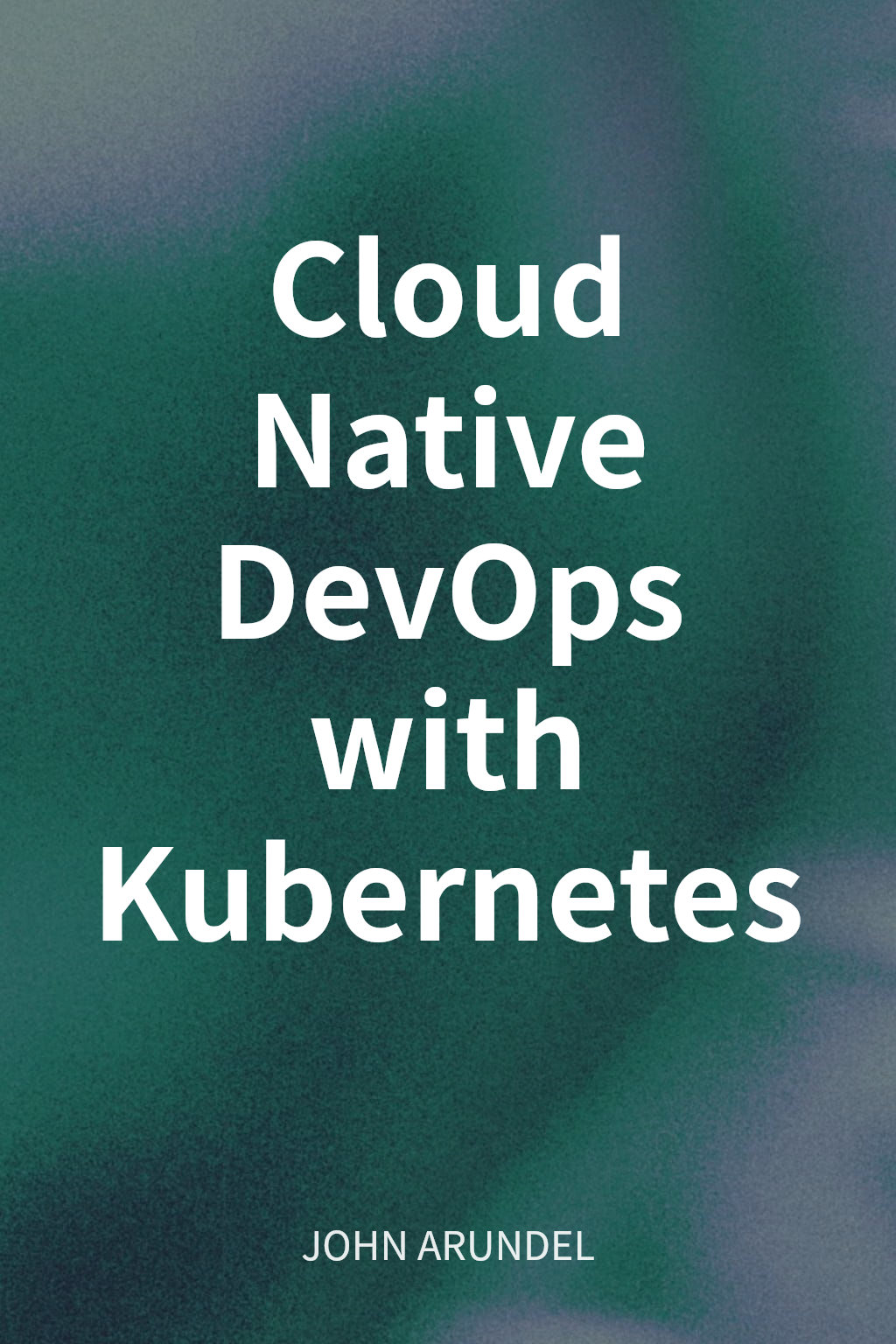 Cloud Native DevOps with Kubernetes cover