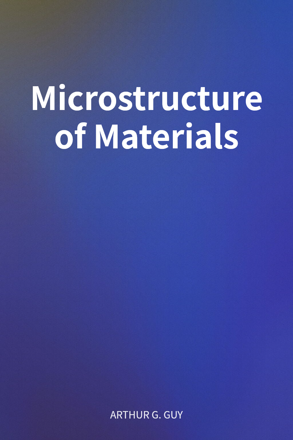 Microstructure of Materials cover