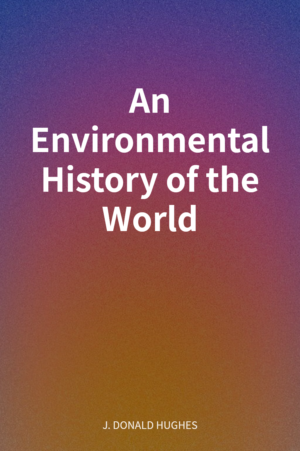 An Environmental History of the World cover
