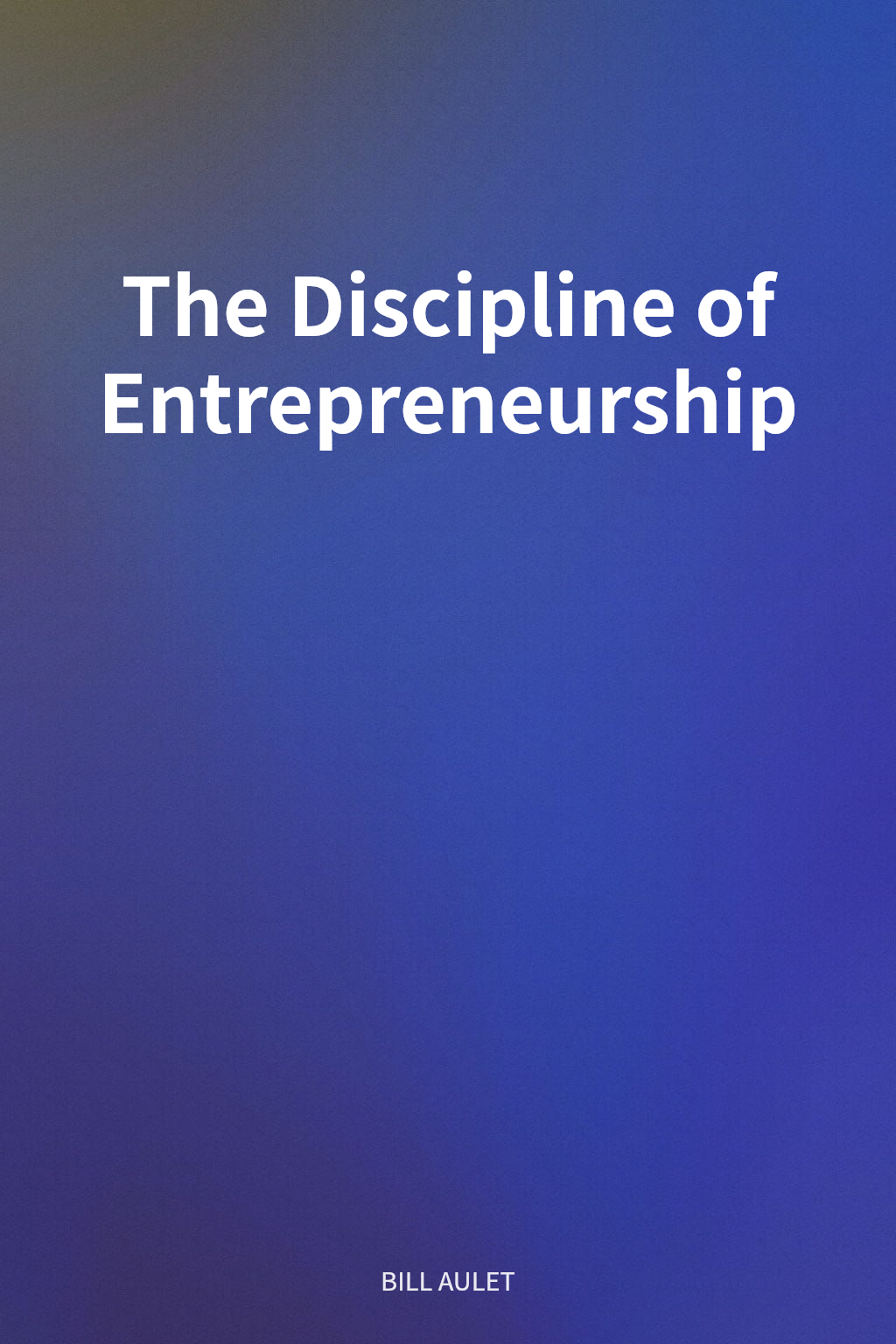 The Discipline of Entrepreneurship cover
