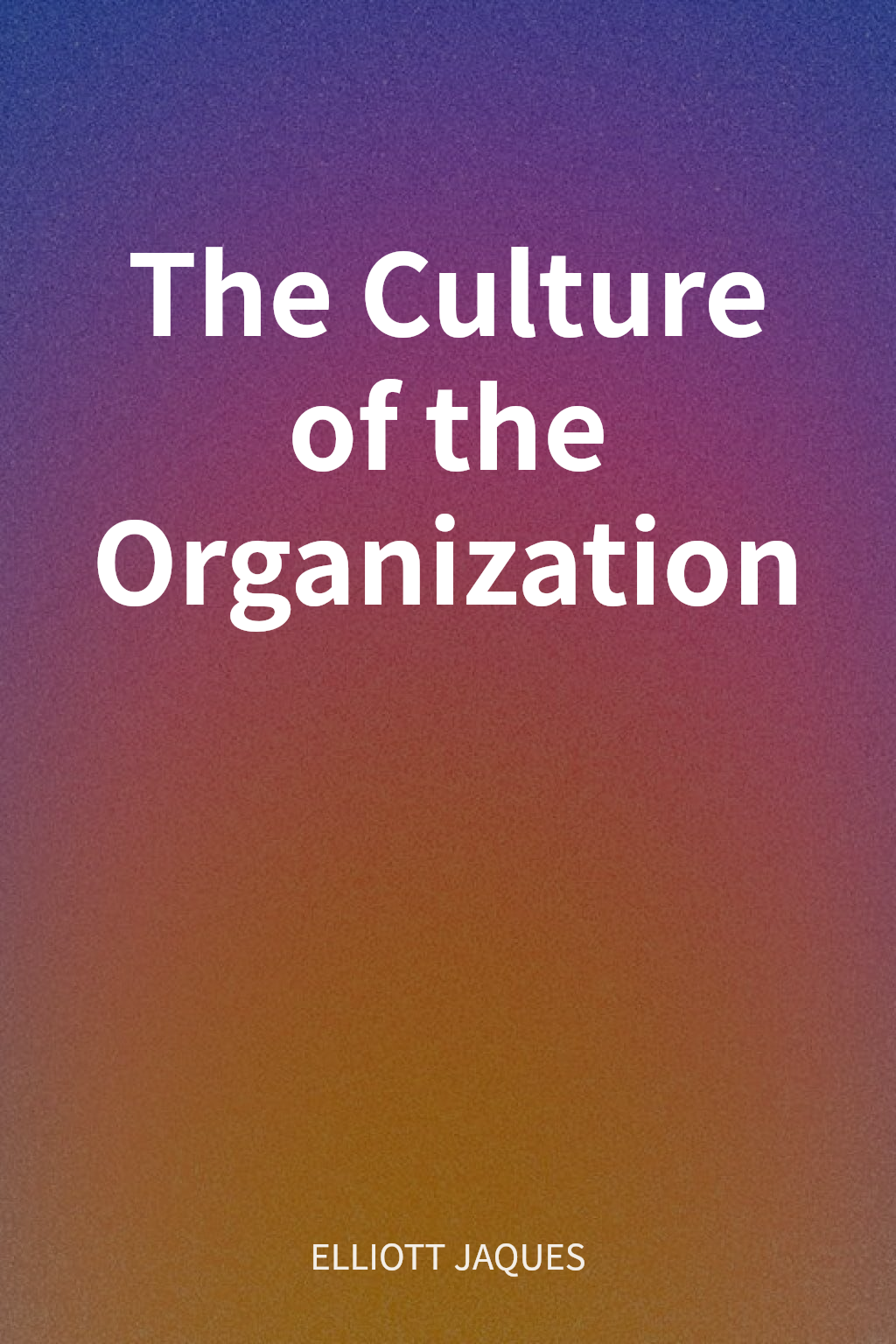 The Culture of the Organization cover