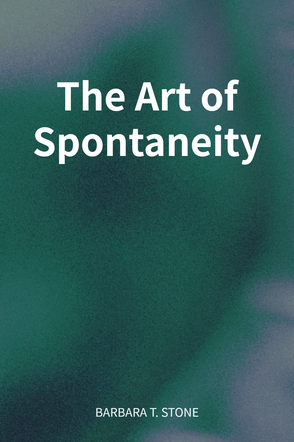 The Art of Spontaneity cover