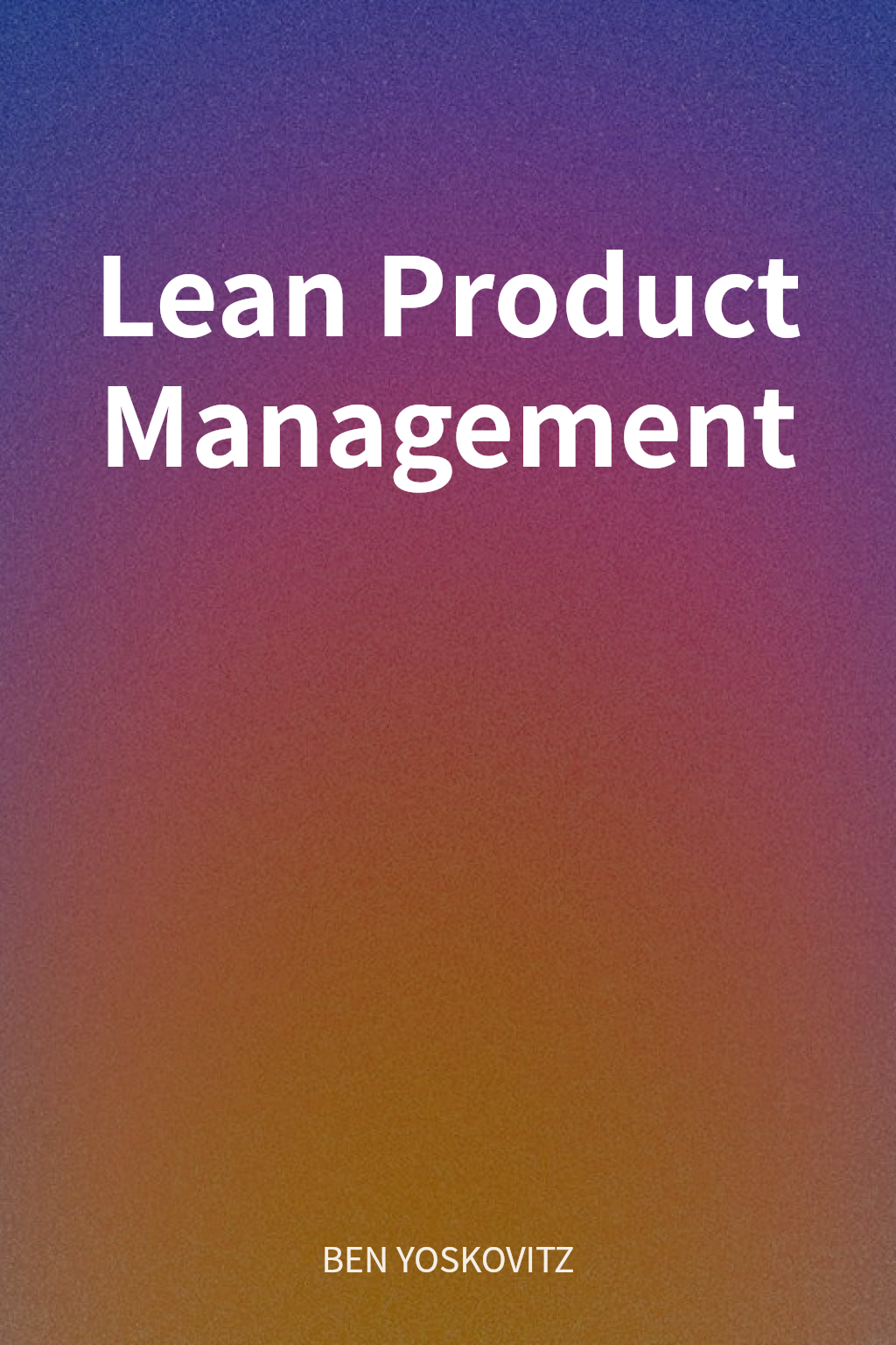 Lean Product Management cover