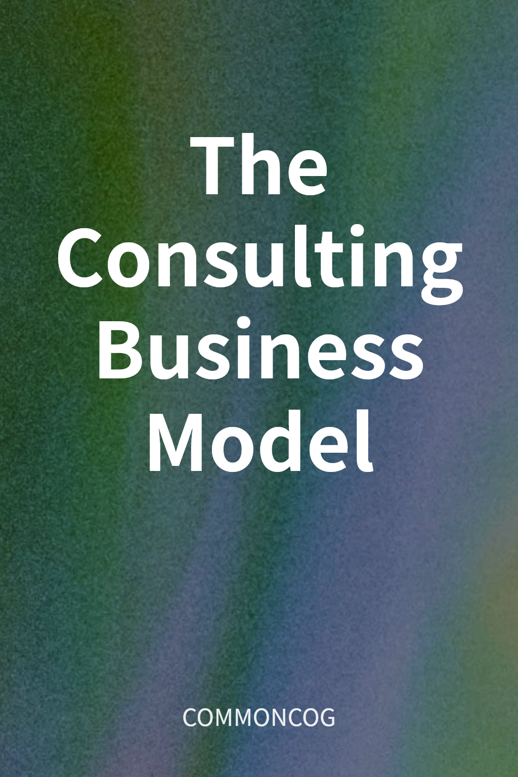 The Consulting Business Model cover