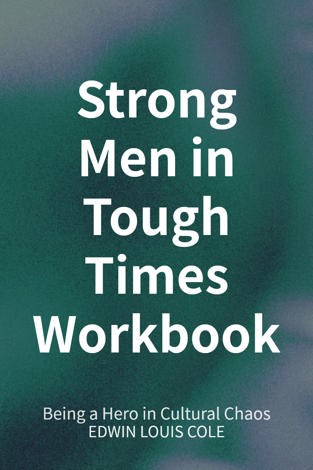 Strong Men in Tough Times Workbook cover