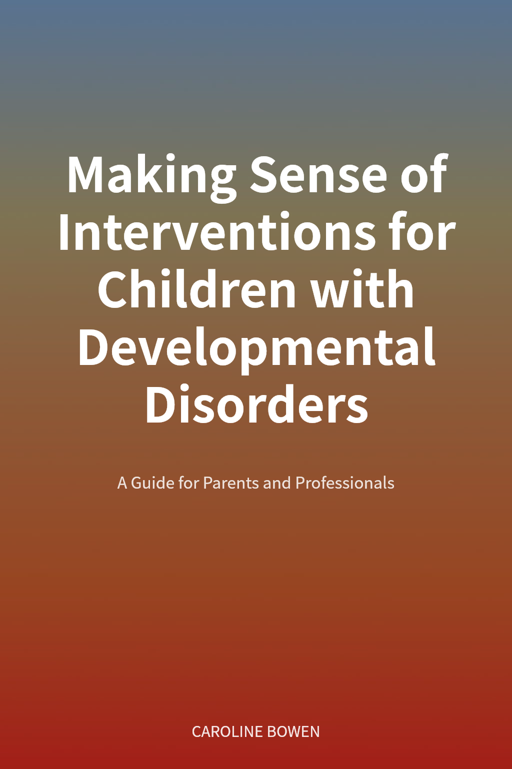 Making Sense of Interventions for Children with Developmental Disorders cover