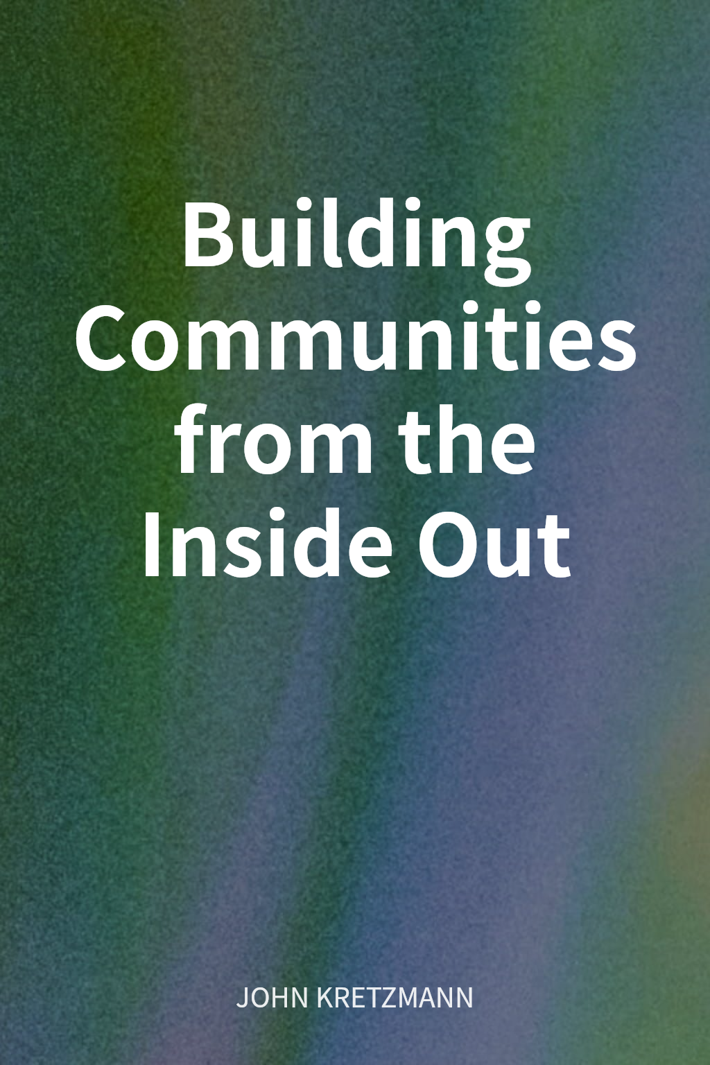 Building Communities from the Inside Out cover