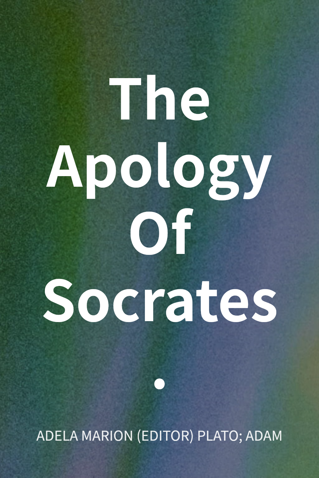 The Apology Of Socrates. cover