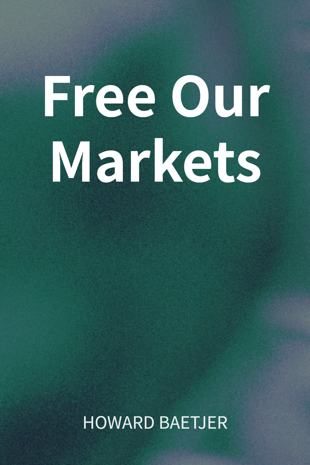 Free Our Markets cover