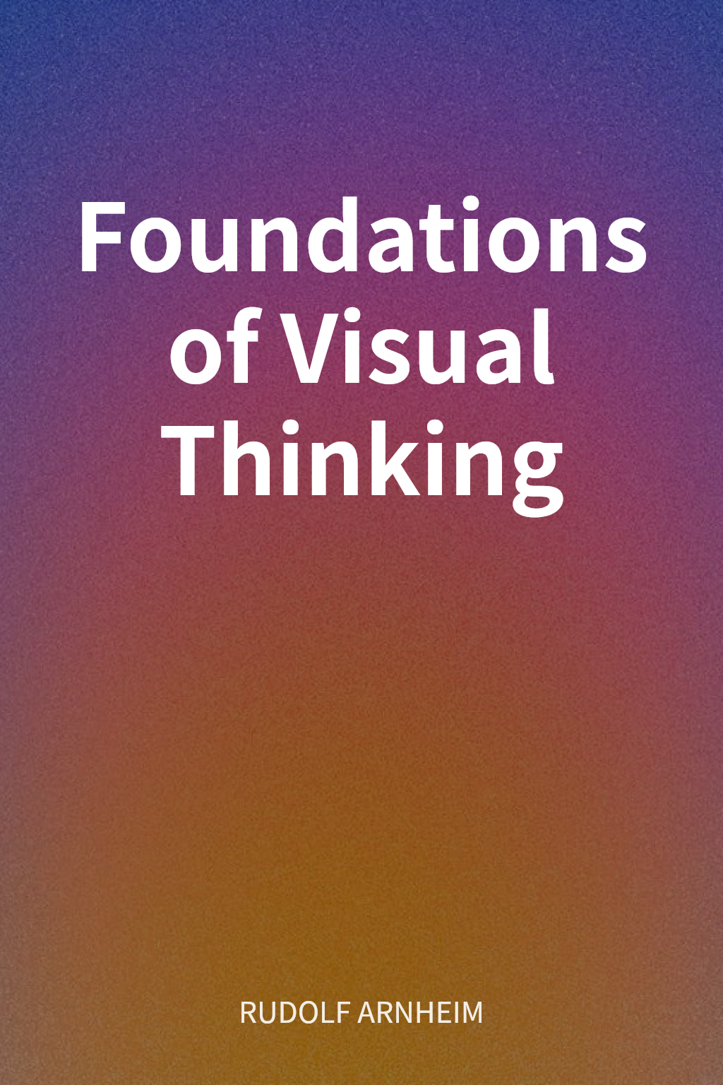 Foundations of Visual Thinking cover